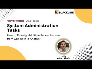 How to Reassign Multiple Reconciliations from One User to Another with BlackLine