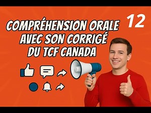 Compréhension Orale Test #12 | 🇨🇦🎧 Examen TCF Canada – Corrigé Inclus 📘