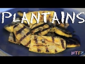 What Are Plantains? / Grilled Glazed Plantains Recipe