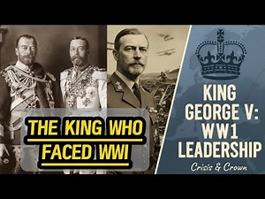 King George V: The King Who Stood Firm Through World War I