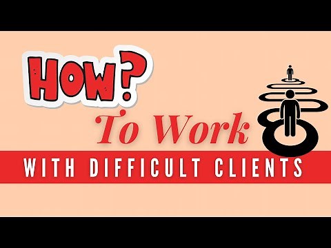 How To Work With Difficult Clients, Social Work, Case Management