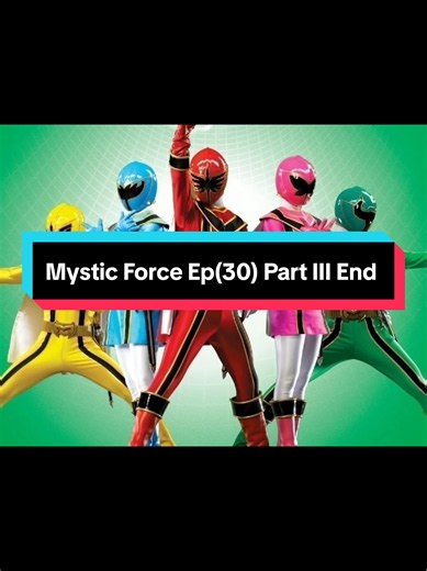 Mystic Force Ep(30) Part III End #creatorsearchinsights #powerrangers #mysticforce #foryou #fyp