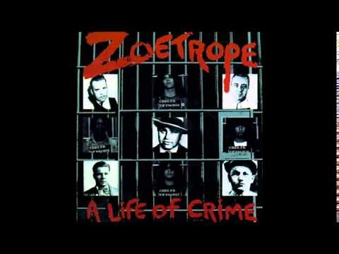 Zoetrope - Life Of Crime (Full Album)
