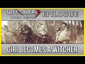 Witcher 3 Ending Epilogue ► Ciri becomes a Witcher