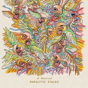 Of Montreal - Paralytics Stalks