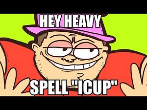 HEY HEAVY SPELL ICUP