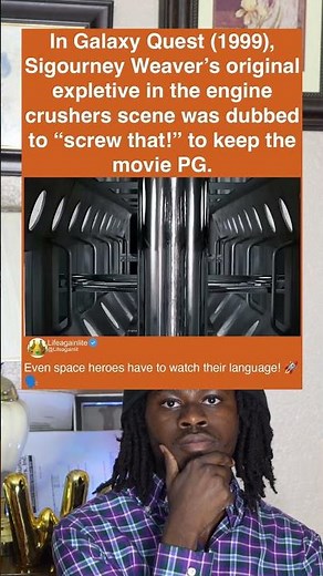 In Galaxy Quest (1999),Sigourney Weaver's original expletive in the engine crushers scene was dubbed