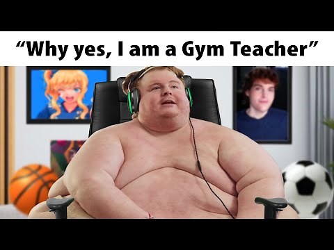 Gym Teachers Be Like