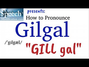 How to Pronounce Gilgal