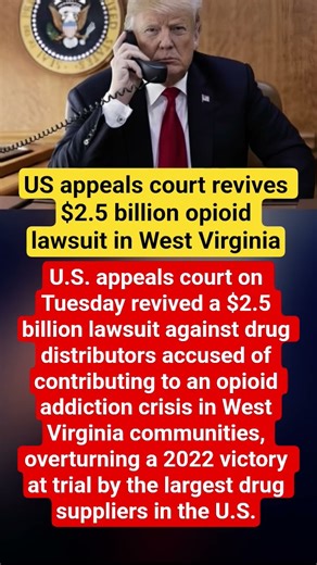 US Appeals Court Revives $2.5 Billion Opioid Lawsuit in West Virginia" #OpioidCrisis #WestVirginia