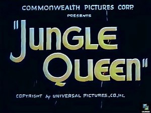 Jungle Queen 1945, Colorized, Serial Complete, Edward Norris, Lois Collier, Ruth Roman, Action