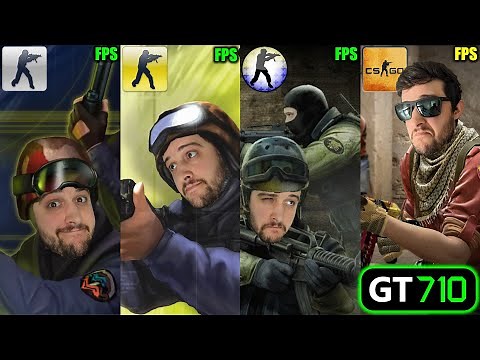 GT 710 | Counter Strike Franchise (CS 1.6, CZ, CSS, CSGO)