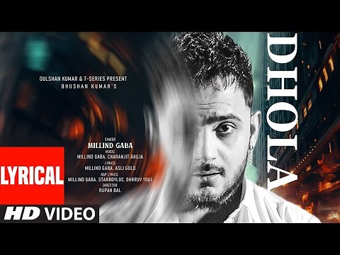 Dhola (Lyrical Video): Millind Gaba | Asli Gold, Star Boy Loc, Dhrruv Yogi