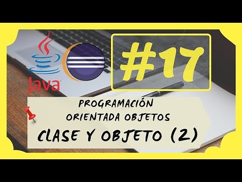 ⌨️ 17. CÓMO CREAR CLASES e INSTANCIAR OBJETOS JAVA | CREA CLASES y haz OBJETOS ¡PASO a PASO! 👏