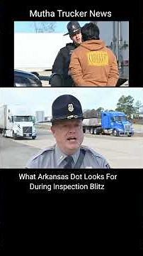 What Arkansas DOT Looks For During Inspection Blitz