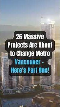 26 Massive Builds Coming to Metro Vancouver This Year #construction #cityplanning