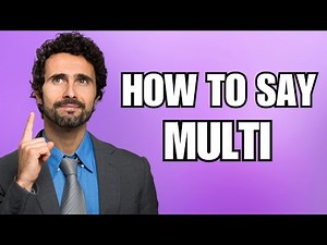 How To Pronounce Multi (Correctly)