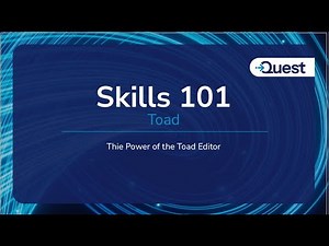 Skills 101 : Toad - The Power of the Toad Editor