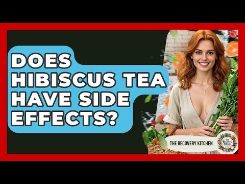 Does Hibiscus Tea Have Side Effects? - The Recovery Kitchen