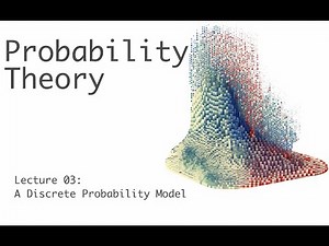 A Discrete Probability Model - Probability Theory - Lecture 3 (of 51)