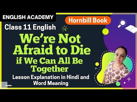 We are not afraid to die Class 11 English Hornbill book Chapter 2