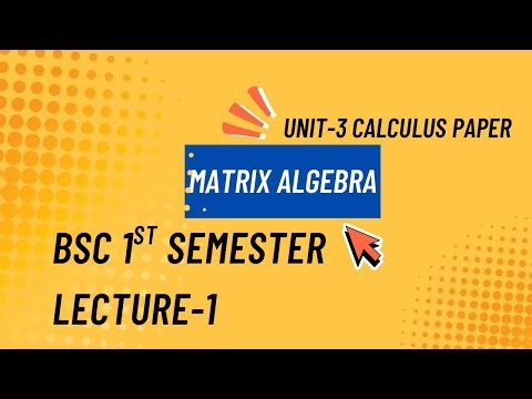 Matrix Algebra Unit -3 | BSc 1st Semester Nep Series | Lecture-1