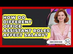 How Do Different Office Assistant Roles Affect Salary? - Admin Career Guide