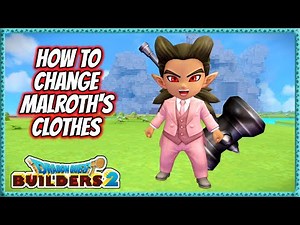 Dragon Quest Builders 2 | How To Change Malroths Clothes