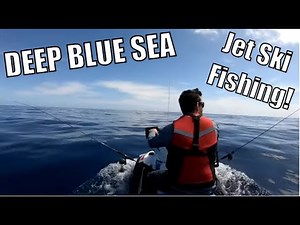 Fishing the deep blue ocean for Tuna from a JET SKI!
