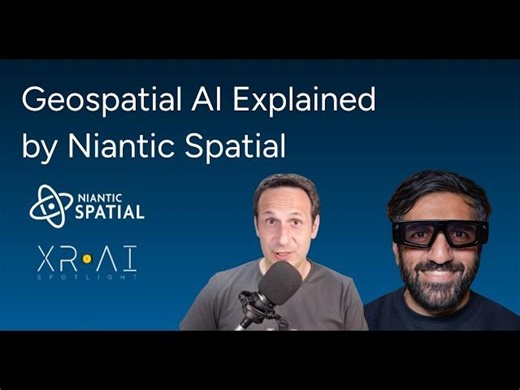 Geospatial AI Explained by Niantic Spatial (XR AI Spotlight) | BrainXchange
