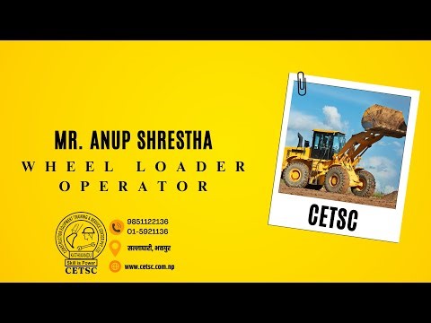 Mr Anup Shrestha - 6 Days Wheel Loader Machine Operation Course