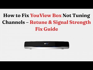 How to Fix YouView Box Not Tuning Channels – Retune & Signal Strength Fix Guide
