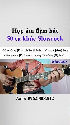 Hợp âm guitar 50 bài điệu Slow rock cho người mới bắt đầu tự học guitar đệm hát - Toản Guitar