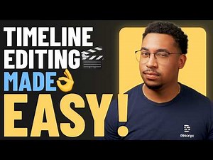 How to Edit Video Timing in Seconds with Descript’s Timeline