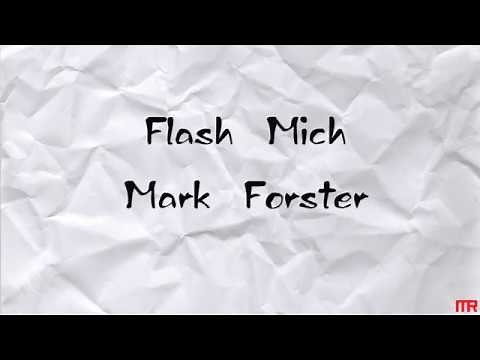 Mark Forster, Flash Mich-Lyrics-Text