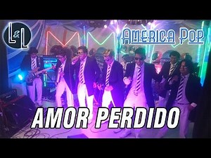 AMERICA POP - AMOR PERDIDO (EN VIVO)
