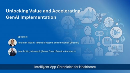 Webinar: How Takeda used generative AI to create a report generation app | Microsoft Community Hub