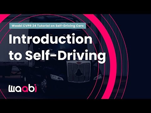 [01] Introduction to Self-Driving (Waabi CVPR 24 Tutorial on Self-Driving Cars)