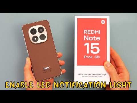 How to Enable LED Notification Light on Redmi Note 15 Pro Plus | Step-by-Step Guide