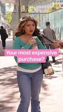 You MOST Expensive Purchase?