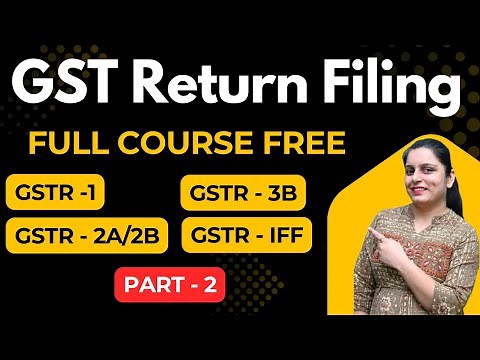 GST Return Filing Full Course | Practical Course with Live Demo | GSTR-1, GSTR-3B, GSTR-2B #Part-2
