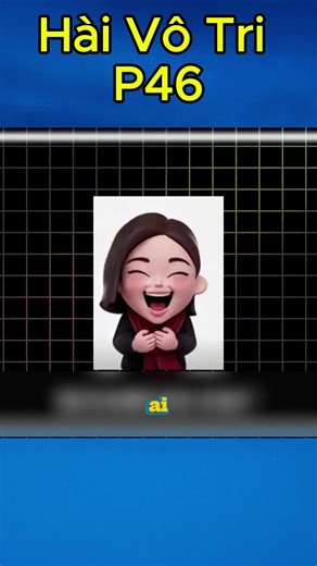 Hài Vô Tri P46