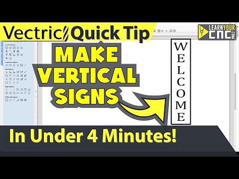 How to Make a Vertical Sign in Vectric - Vectric VCarve, Aspire, & Cut2D Quick Tip