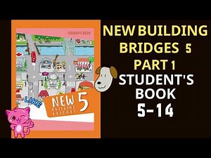 New Building Bridges 5 Student's Book 5-14