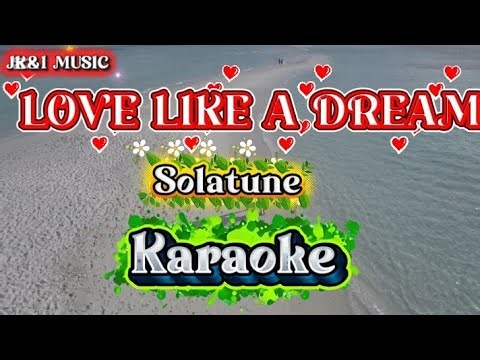 Love Like A Dream Solatune Karaoke