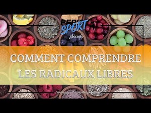 COMMENT COMPRENDRE LES RADICAUX LIBRES
