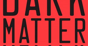 Review: 'Dark Matter' by Blake Crouch