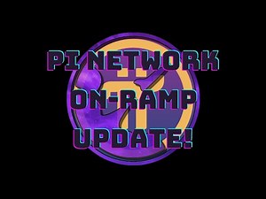 Pi Network - On-Ramp Update!