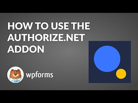 How to Use the Authorize.net Addon by WPForms (Easy WordPress Payments!)