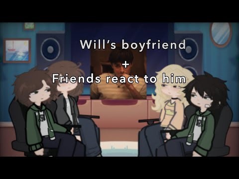 Will’s boyfriend + Friends react to Will|| Angst|| pt.1|| 2x speed|| stranger things|| Gacha life 2